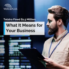 Telstra Fined $1.5 Million: What It Means for Your Business