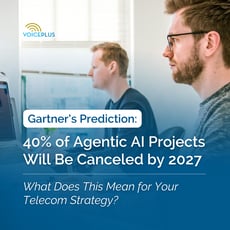 Gartner’s Prediction: 40% of Agentic AI Projects Will Be Cancelled by 2027 — What Does This Mean for Your Telecom Strategy?