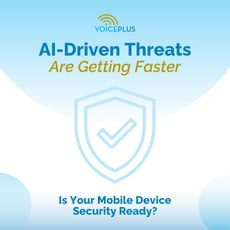 AI-Driven Threats Are Getting Faster — Is Your Mobile Device Security Ready?