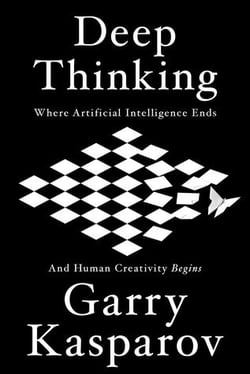 Deep Thinking Garry Kasparov