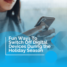 Fun Ways To Embrace a Digital Detox During the Holiday Season