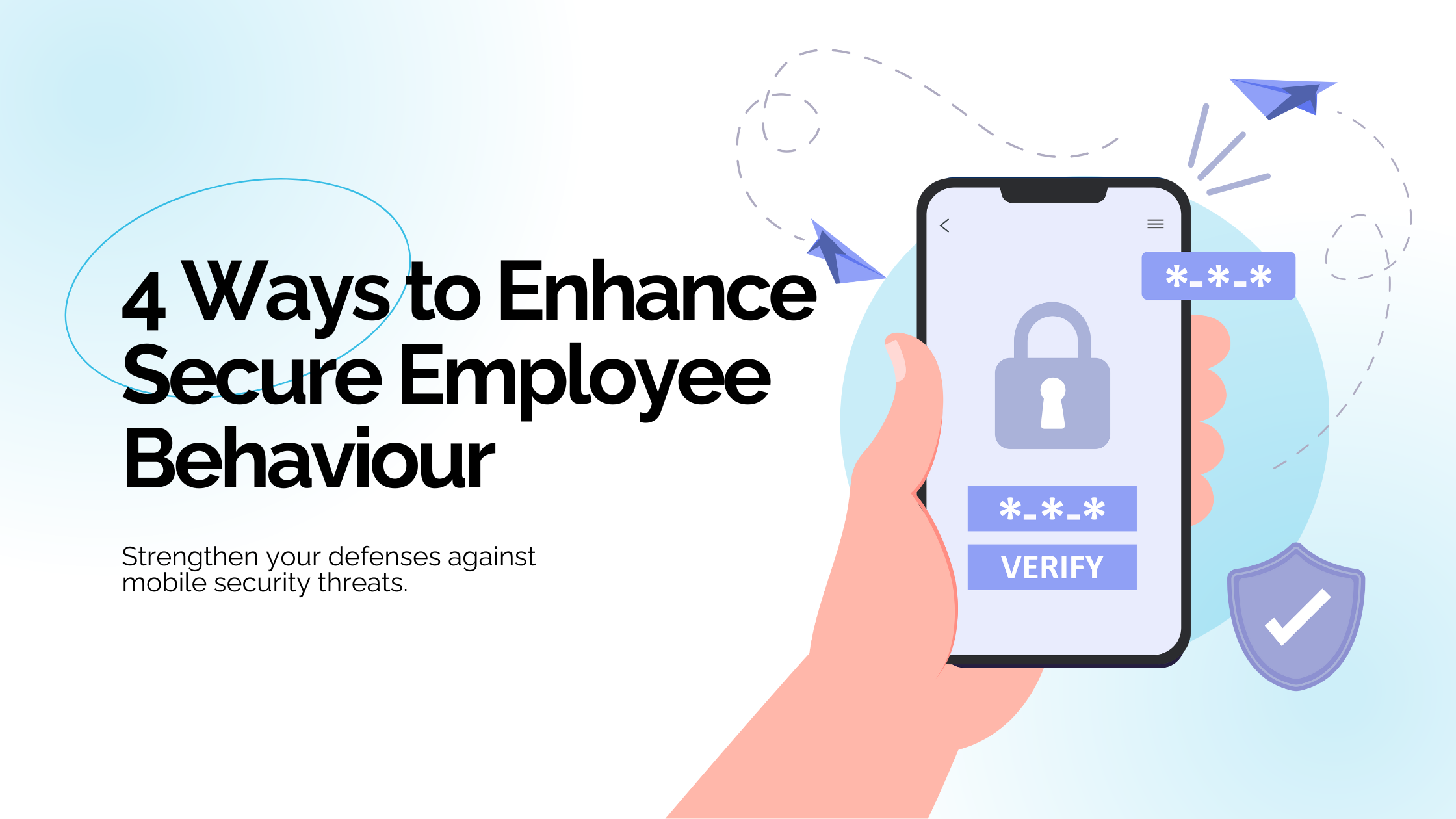 4 Ways to Enhance Secure Employee Behaviour