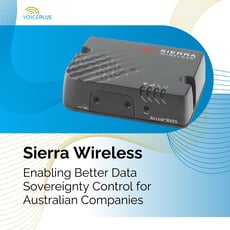 Sierra Wireless: Enabling Better Data Sovereignty Control for Australian Companies