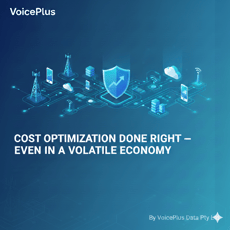 Cost Optimization Done Right — Even in a Volatile Economy