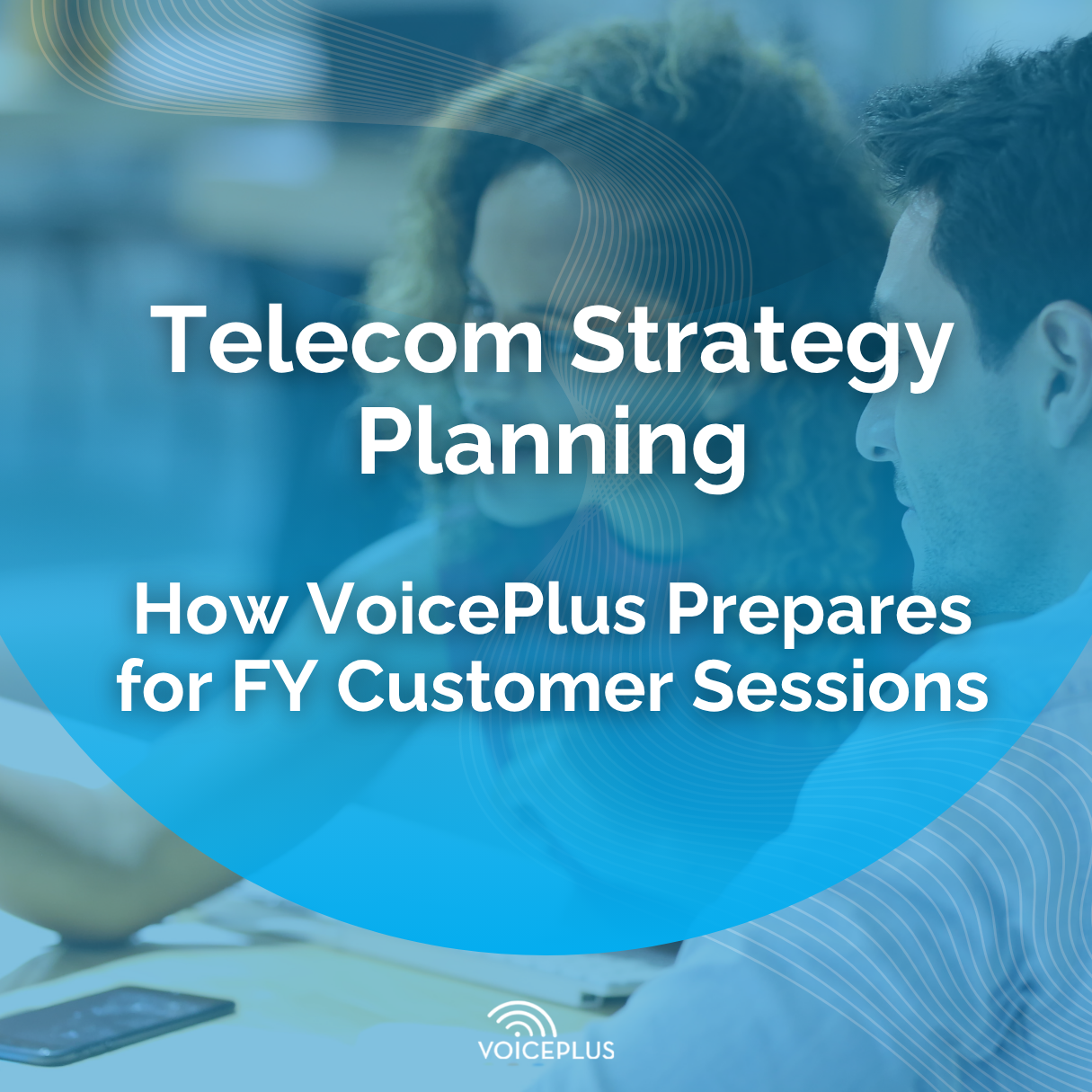 Telecom Strategy Planning: How to Prepare for Fiscal Year Planning