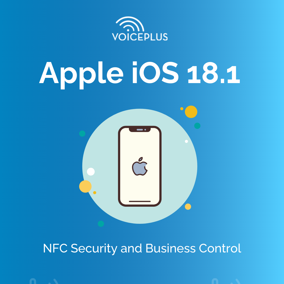 Apple iOS 18.1’s NFC Security Update Enhances User Control and Business ...