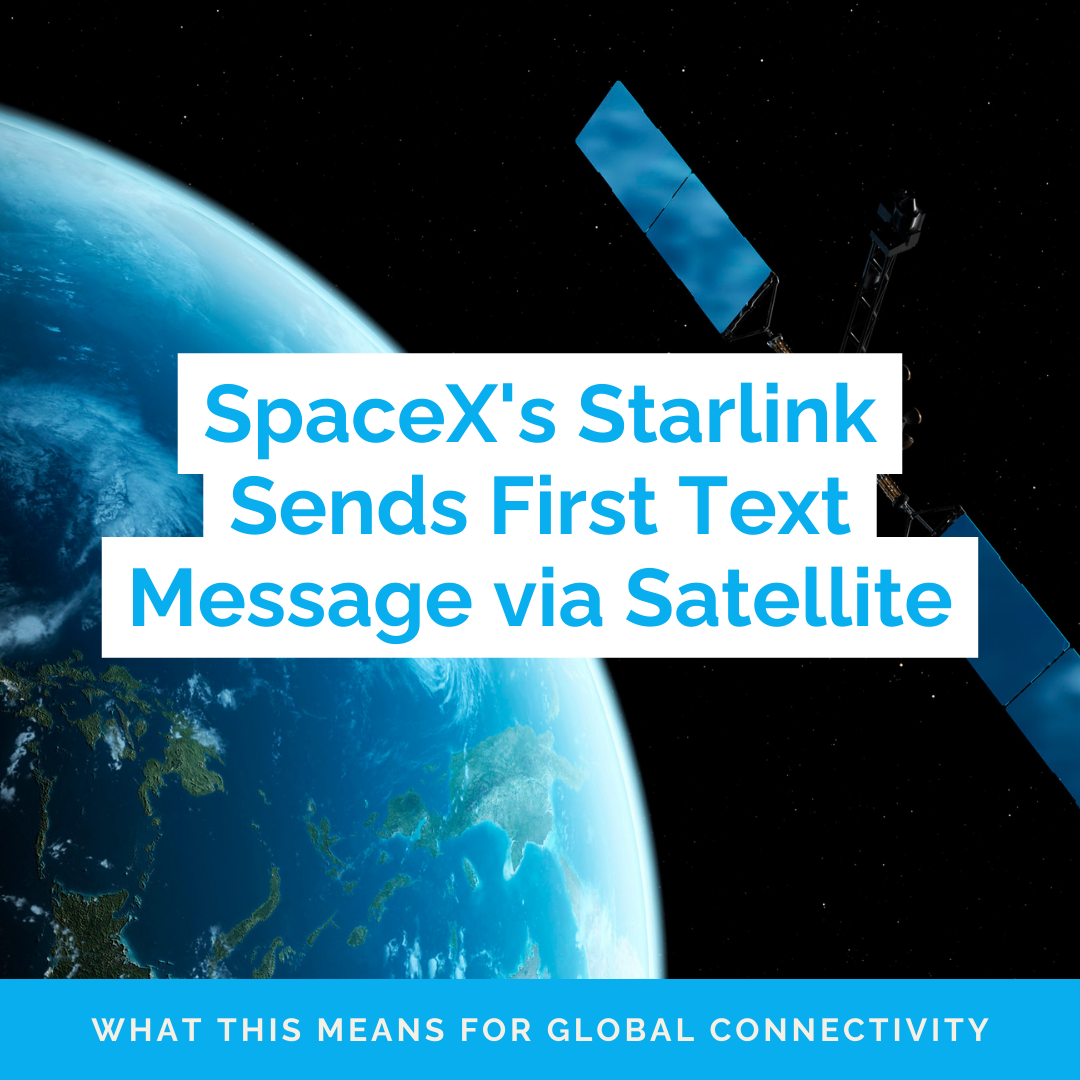 SpaceX's Starlink Sends First Text Message via Satellite