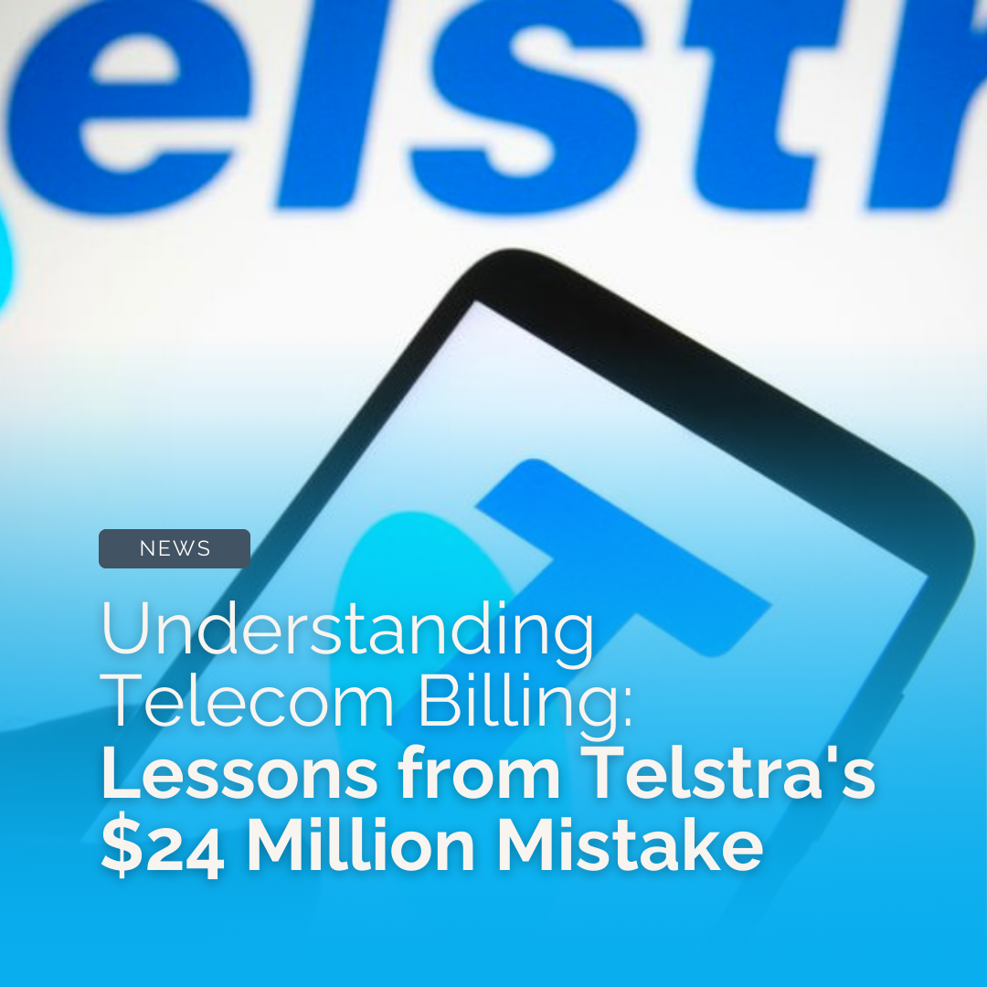 Understanding Telecom Billing: Lessons from Telstra's $24m Mistake